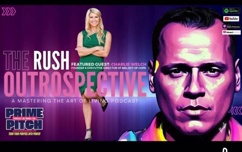 Charlie Welch, Founder and Executive Director of Melody of Hope, featured on The Rush Outpective podcast